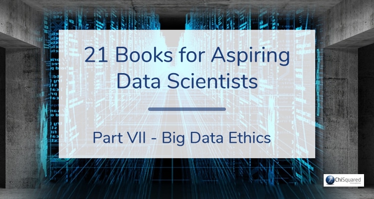 3 Must-Read Big Data Ethics Books for Data Scientists 3 Must-Read Big Data Ethics Books for Data Scientists