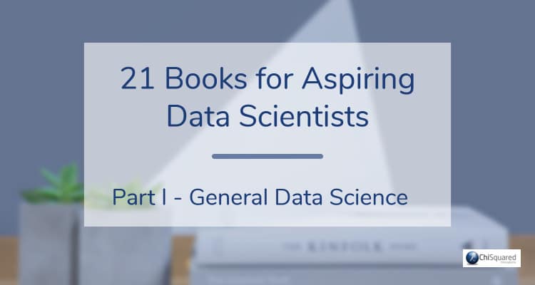 21 books data science banner 21 books for aspiring data scientists- Part 1 - General Data Science