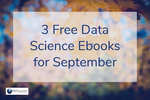 3 Free Data Science Ebooks for September Blog 3 Free Data Science Ebooks for September