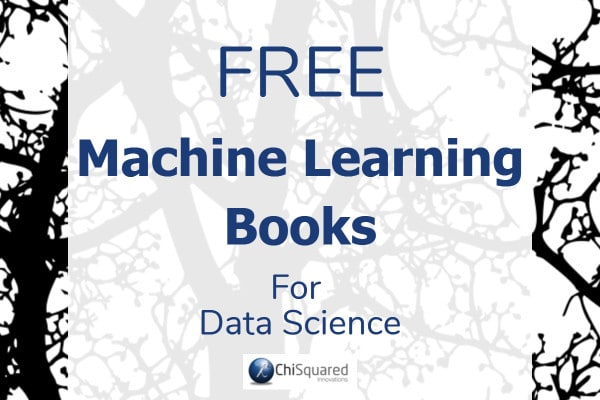 Free Machine Learning Books for Data Science Free Machine Learning Books for Data Science