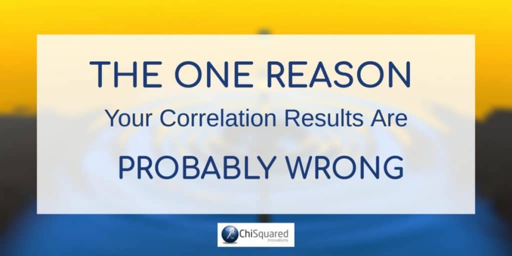 The one reason your correlation results are probably wrong The one reason your correlation results are probably wrong
