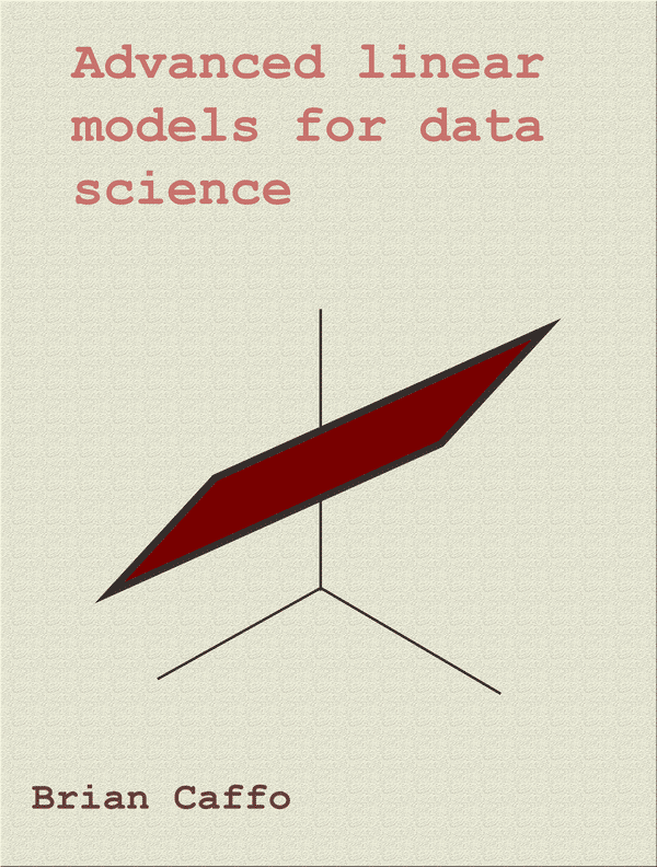 Advanced Linear Models for Data Science