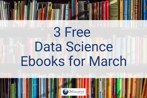 3 Free data science ebooks for March 3 Free data science ebooks for March
