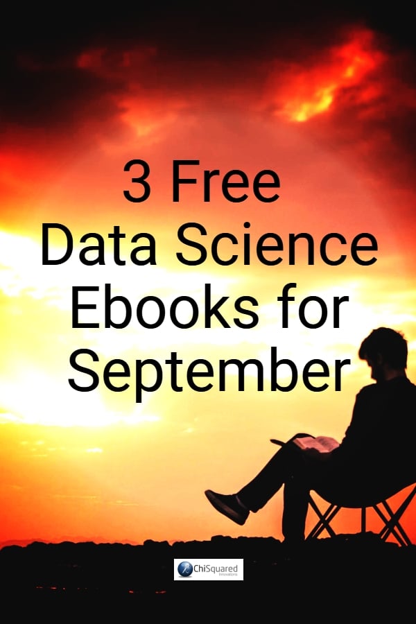 Free Data Science eBooks – September 2019 1 3 Free Data Science Books for September 2019