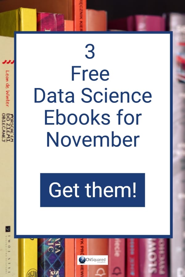 Free Data Science eBooks – November 2019 1 3 Free Data Science Books for November 2019