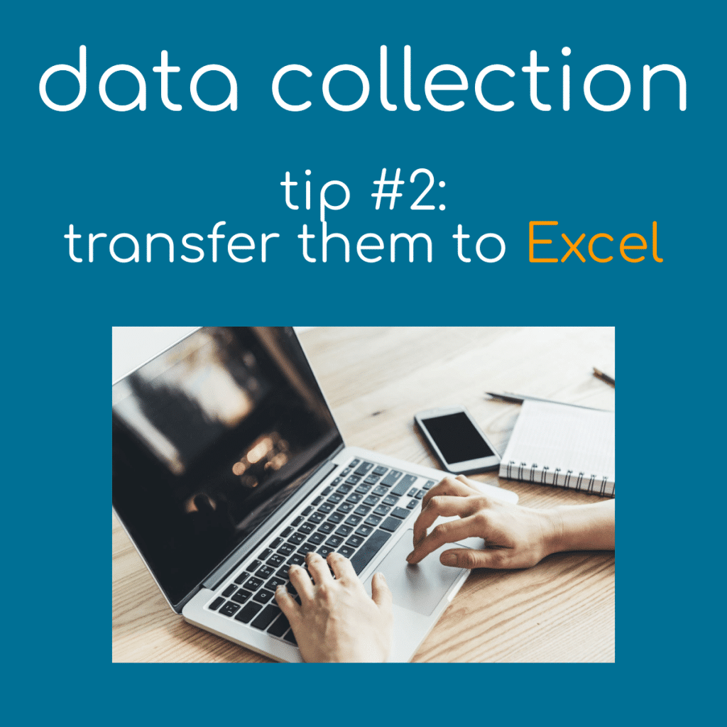 Data Collection Tip 2 - Transfer Your Data to Excel