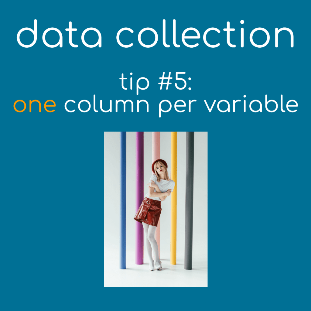 Data Collection Tip 5 - One Column Per Variable