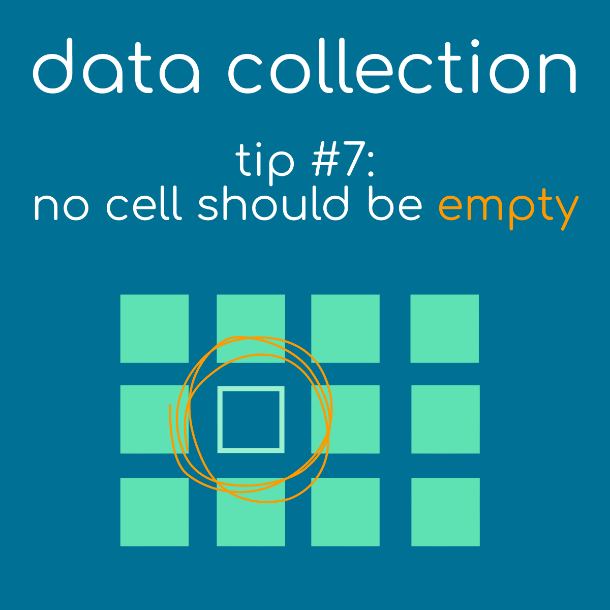 Data Collection Tip 7 - No Cell Should be Empty
