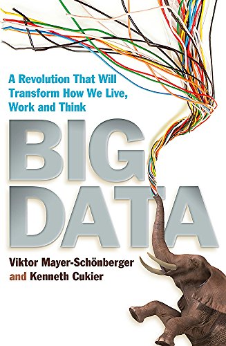 Big Data - Viktor Mayer-Schönberger and Kenneth Cukier