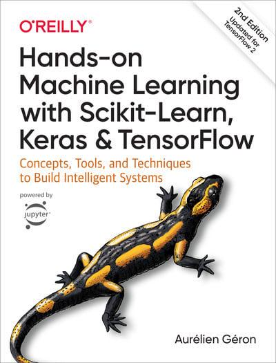 Hands-On Machine Learning with Scikit-Learn, Keras, and TensorFlow Hands-On Machine Learning with Scikit-Learn, Keras, and TensorFlow