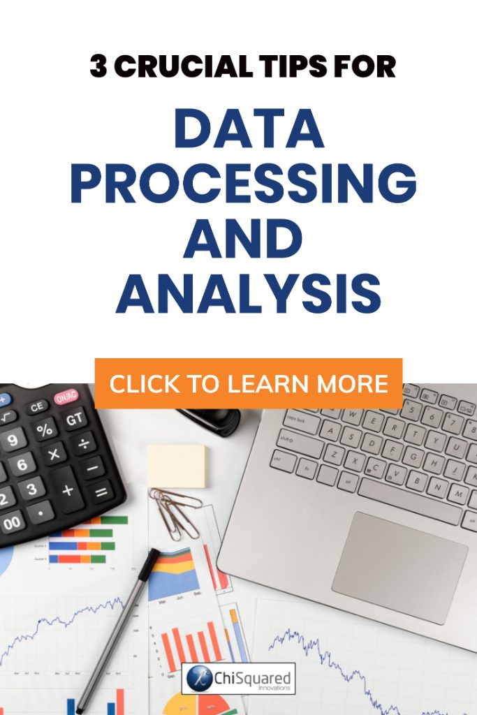 3 Crucial Tips for Data Processing and Analysis